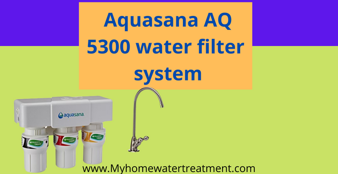 Aquasana AQ 5300 Reviews