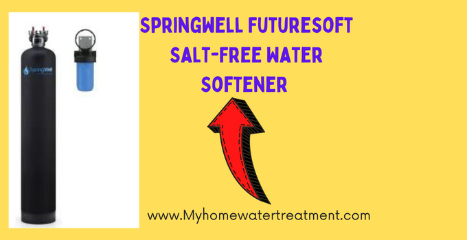 Springwell Futuresoft Salt-Free Water Softener Reviews