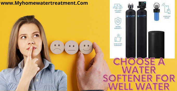 Choose a Water Softener for Well Water