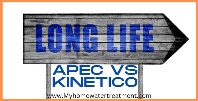 APEC Vs Kinetico Long Life 