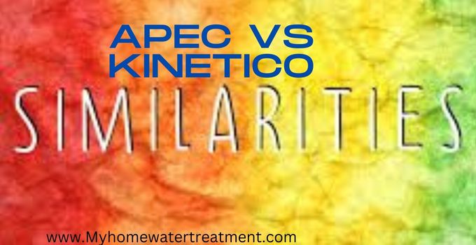 APEC Vs Kinetico Similarities 