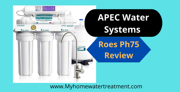 APEC Water Systems Roes Ph75 Review