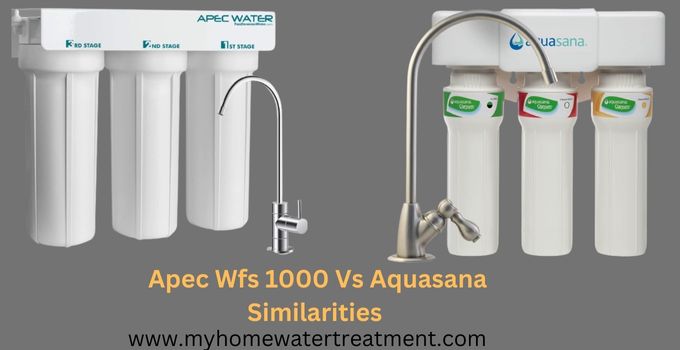 Apec Wfs 1000 Vs Aquasana Similarities  