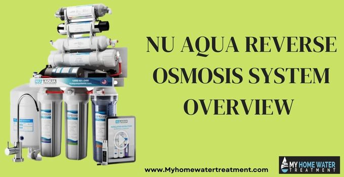 Nu Aqua Reverse Osmosis System  Overview 