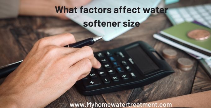 factors affect water softener size