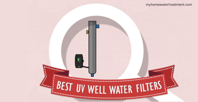 Best UV Light for Well Water