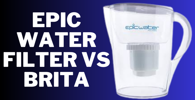 epic water filter vs brita