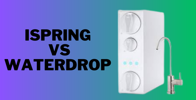 ispring vs waterdrop