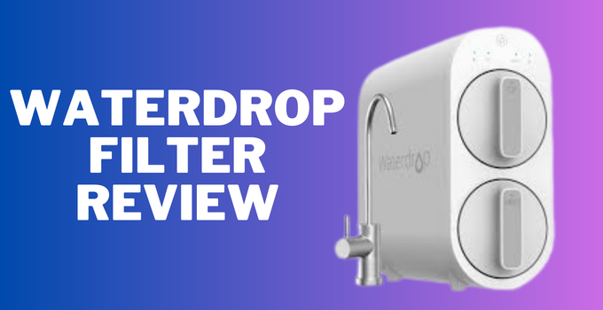 waterdrop filter review