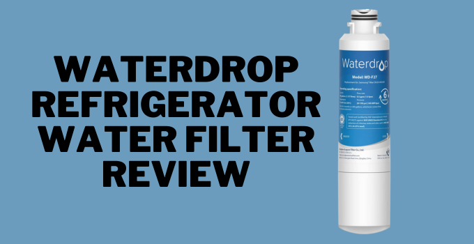 waterdrop refrigerator water filter review