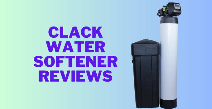 clack water softener reviews