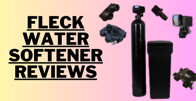 fleck water softener reviews