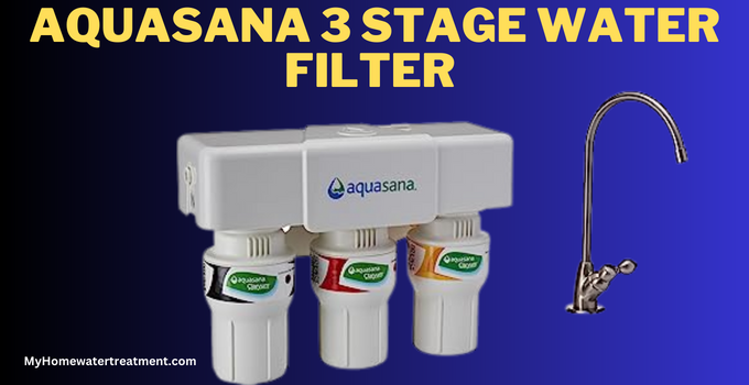 aquasana 3 stage water filter review