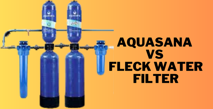 aquasana vs fleck