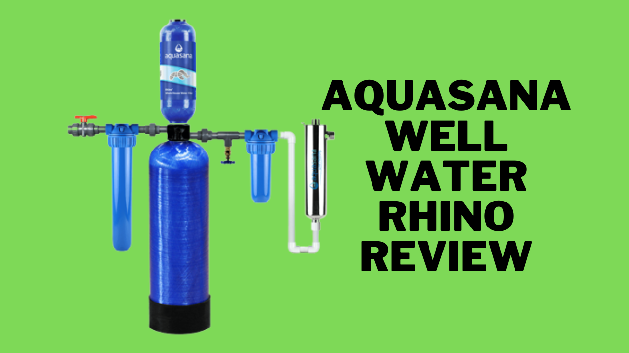 aquasana well water rhino review